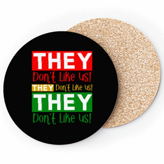 They Dont Like Us Juneteenth BLM Black History Coasters