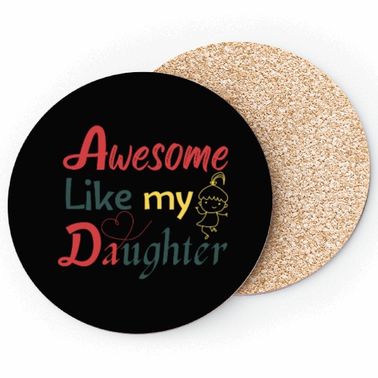 Awesome Like My Daughter – Cute Quote Coasters