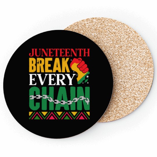 Juneteenth Break Every Chain Coasters