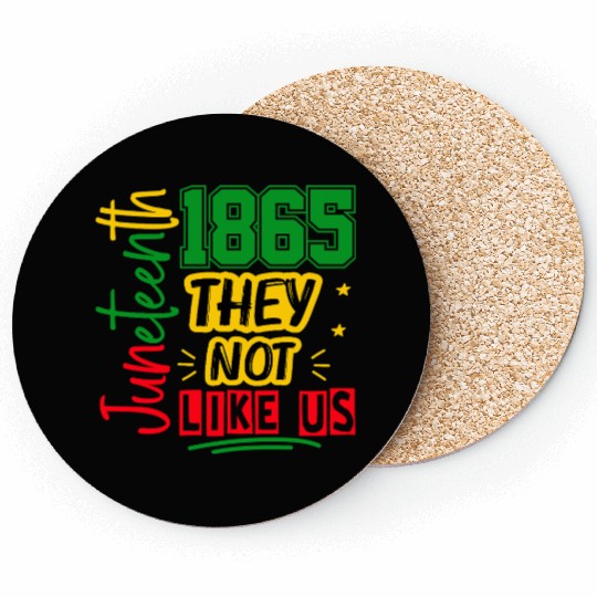 They Not Like Us Juneteenth 1865 Coasters