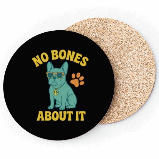 No Bones About It Chill French Bulldog Coasters