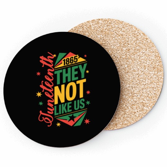 Juneteenth They Not Like Us Coasters