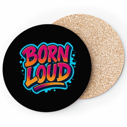 Born Loud – Graffiti Power Statement Coasters