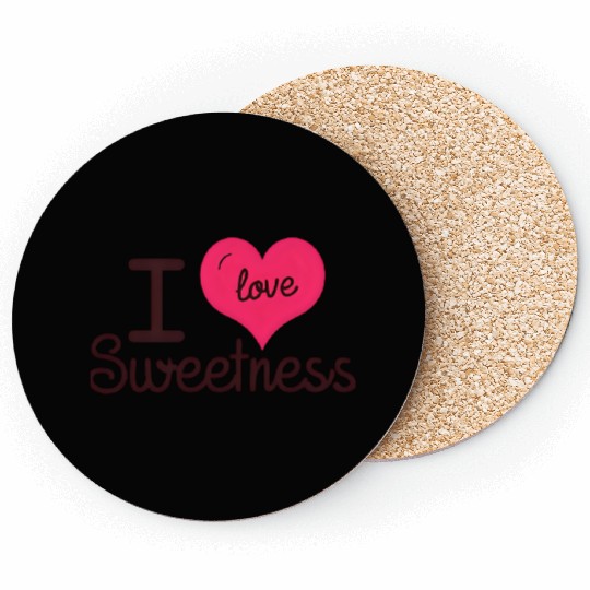 I Love Sweetness Coasters, Cute Valentine’s Gift