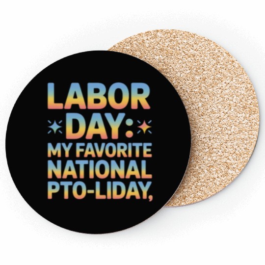 My Favorite National PTO liday Labor Day Coasters