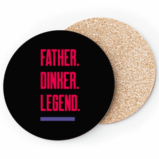 Father. Dinker. Legend. - Dad Pickleball Coasters