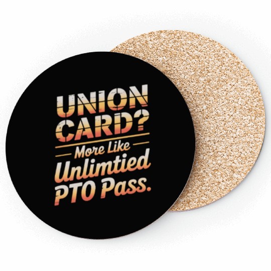 Union Card More Like Unlimited PTO Pass Labor Day Coasters