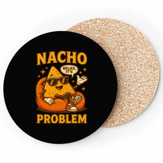 Funny Nacho Pun – Relaxed & Cheesy Vibes Coasters