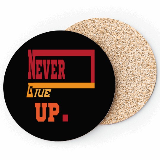 NEVER GIVE UP 01 Coasters