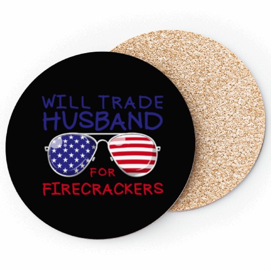 Will Trade Husband For Fireworks Funny 4th Of July Coasters