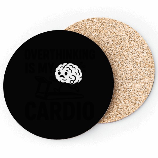 Overthinking Is My Cardio – Funny Brain Running Coasters