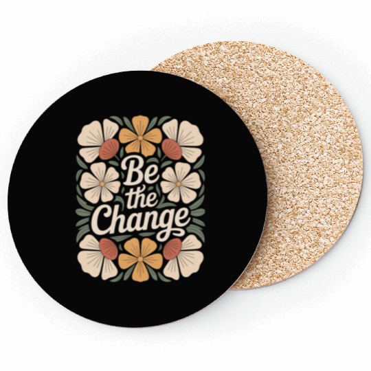 Be The Change Boho Flower Vintage Motivational Coasters