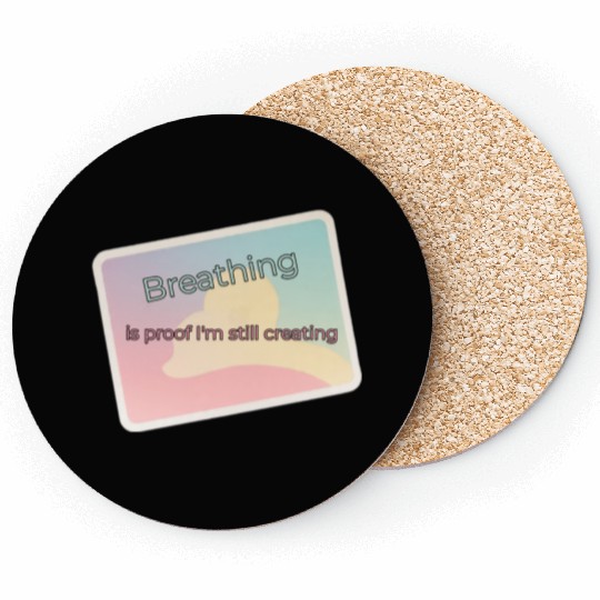 Proof of Creativity Breath Quote Coasters