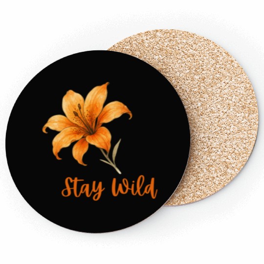 Vivid Orange Lily with Stay Wild Message Coasters