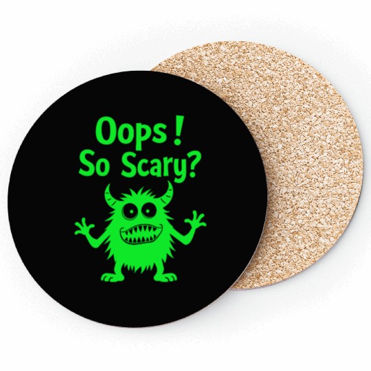 Oops! So scary? Funny Monster Coasters