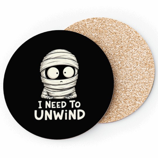 I Need to Unwind Funny Mummy Halloween  Coasters