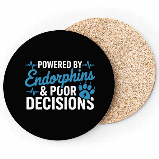 Powered By Endorphins & Poor Decisions Coasters