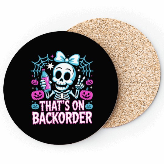 That’s On Backorder – Funny Skeleton Halloween Coasters