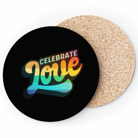 CELEBRATE LOVE - LGBTQ Pride Statement Coasters