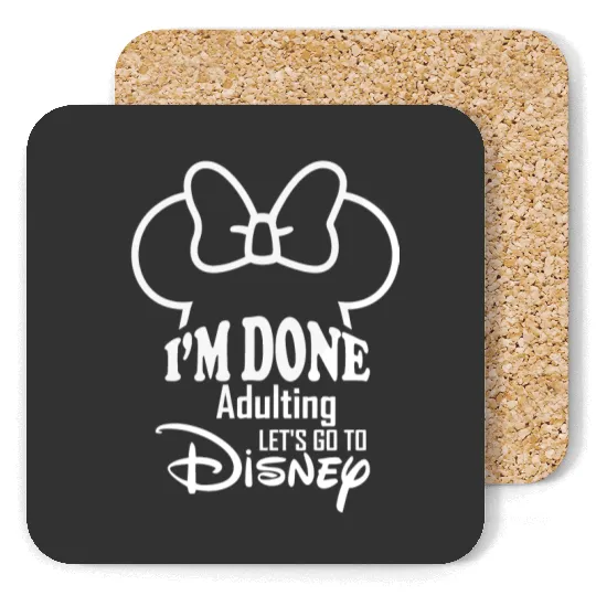 Minnie I'm Done Adulting Let's Go To Disney Coasters, Lets Go To Disney