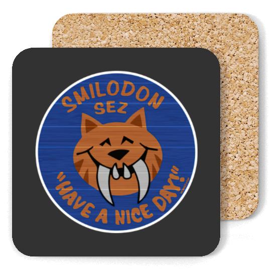Smilodon Sez Have A Nice Day - Disney - Coasters