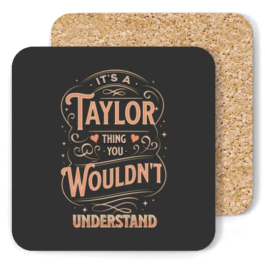Discover Taylor Coasters, It's a Taylor Thing You Wouldn't Understand Coasters