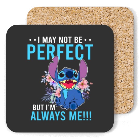 I May Not Perfect But I'm Always Me Stitch Disney Coasters, Cute Lilo and Stitch Coasters