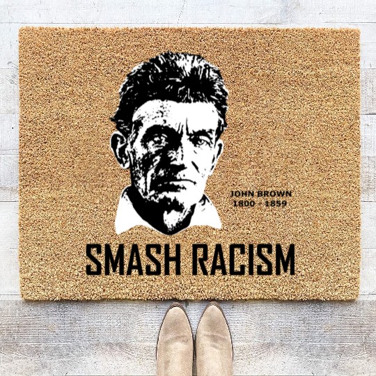 SMASH RACISM - JOHN BROWN Coir Doormats
