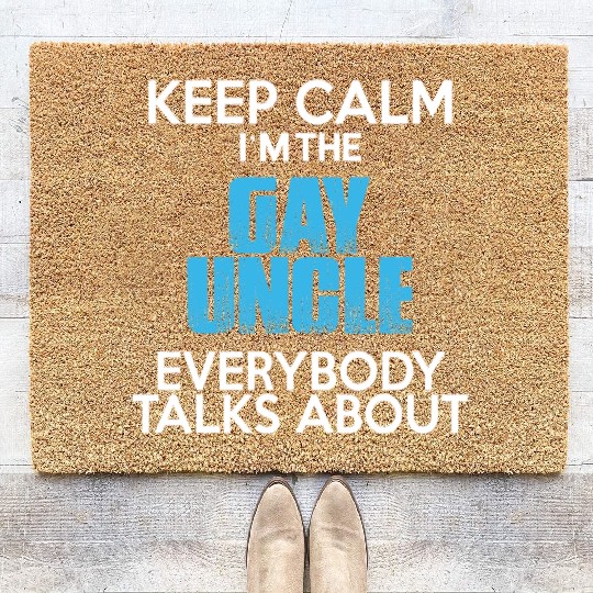 Keep Calm I'm The Gay Uncle Coir Doormats