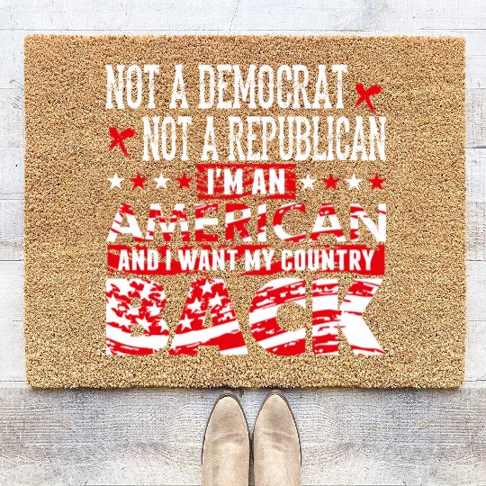 American - Not A Democrat Not A Republican I'm A Coir Doormats