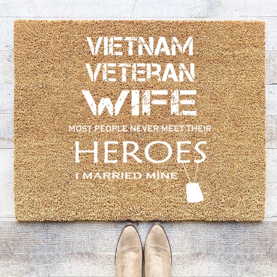 Vietnam veteran wife most people never meet their Coir Doormats