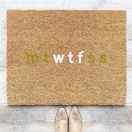 7 Days of Week mt wtf ss mtwtfss Coir Doormats