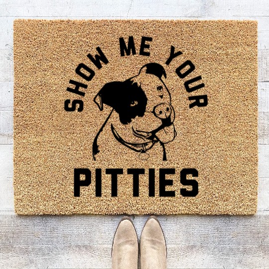 Show Me Your Pitties Funny Pitbull Pit Bull Dog Coir Doormats