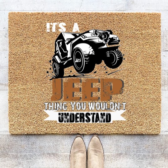 It's A Jeep Thing You Wouldn't Understand Coir Doormats