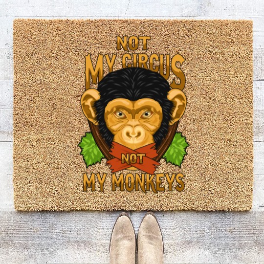 Not My Circus Not My Monkeys / Affe Coir Doormats