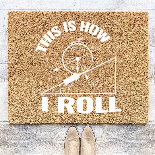 This is how I roll science physics chemistry gift Coir Doormats
