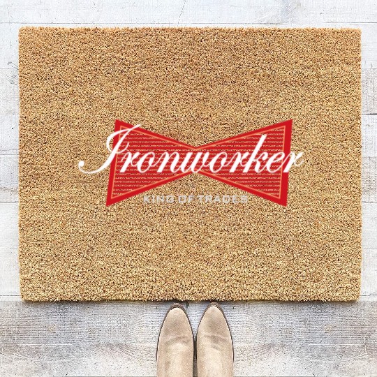 Ironworker King of Trades Funny Gift Coir Doormats