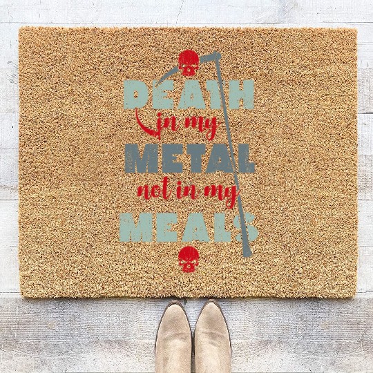 Death in my Metal not in my meals Vegan gift Coir Doormats