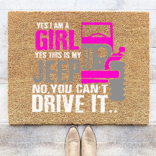 Funny I Am A Girl This Is My Jeep Girl Car Gift Coir Doormats