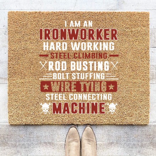 i am an ironworker hard working steel climbing rod Coir Doormats