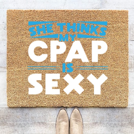She thinks my CPAP is sexy for snoring CPAP Coir Doormats