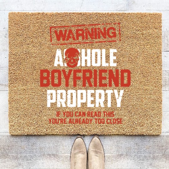 warning asshole boyfriend property if you can read Coir Doormats