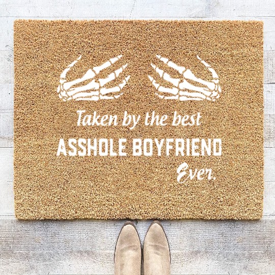taken by the best asshole boyfriend ever boyfriend Coir Doormats