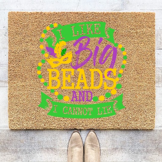 I like big beads and I cannot Lie Mardi Gras Party Coir Doormats