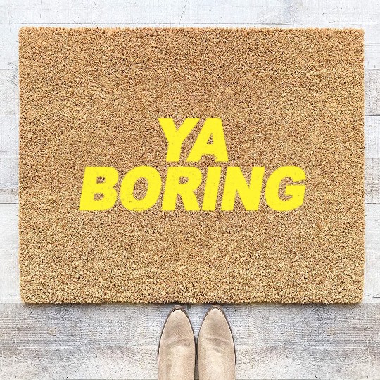 Ya Boring Brooklyn Nine Nine B99 Quotes Coir Doormats