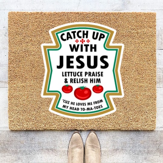 Catch Up With Jesus Coir Doormats Ketchup Jesus Lettuce Pr