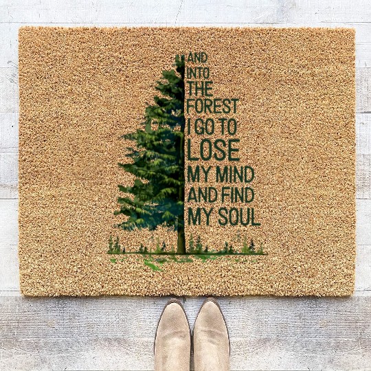 And into the forest i go to lose my mind and find Coir Doormats