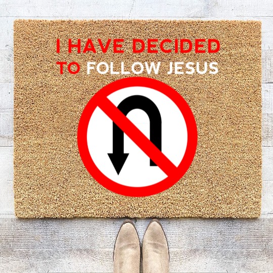 I Have Decided to Follow Jesus No U-Turn Coir Doormats