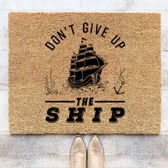 Don't Give Up The Ship Vintage Coir Doormats