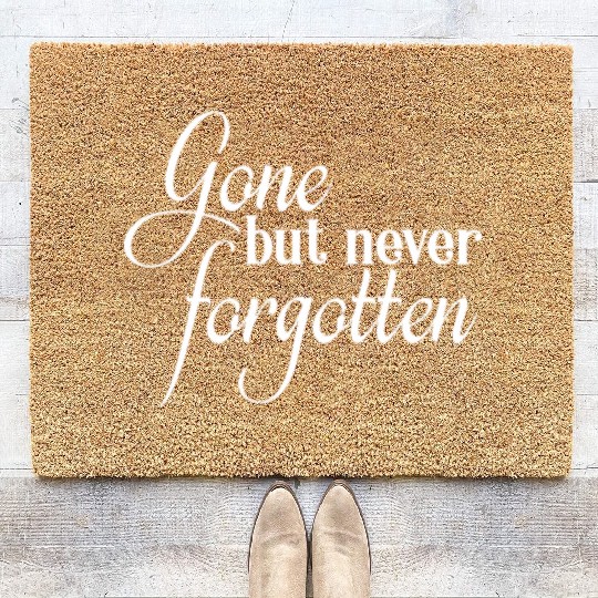 RIP Memorial Gone But Never Forgotten Coir Doormats